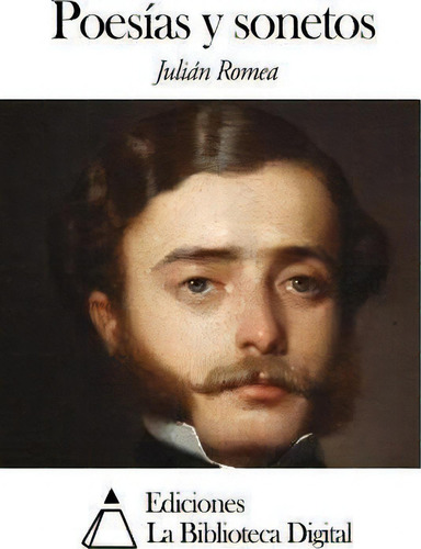 Poes As Y Sonetos, De Julian Romea., Vol. 1. Editorial Createspace Independent Publishing Platform, Tapa Blanda En Español