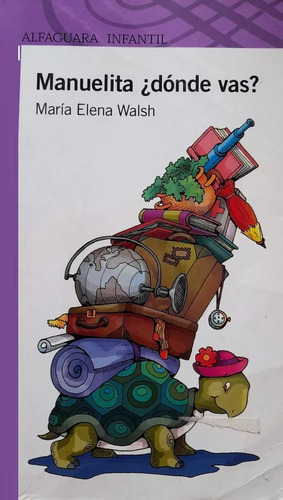 ¿manuelita Donde Vas? María Elena Walsh Alfaguara Infantil