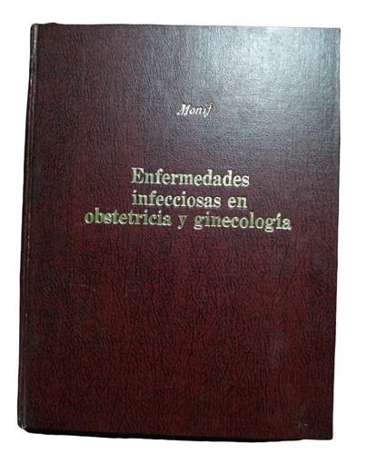 Enfermedades Infecciosas En Obstetricia Y Ginecología -monif