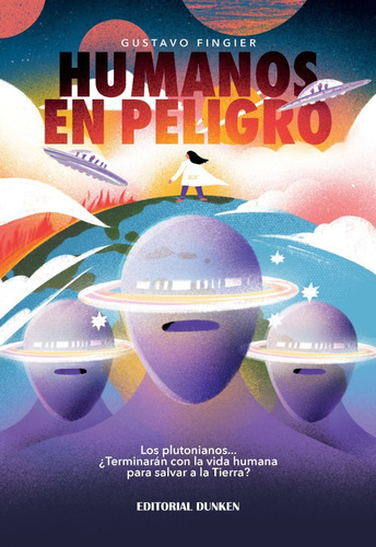 Humanos en peligro, de Gustavo Ariel Fingier. Editorial Dunken, tapa blanda en español, 2021