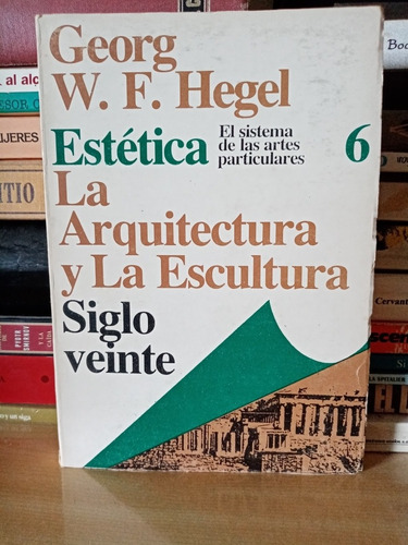 Estética La Arquitectura Y La Escultura. George W. F. Hegel 