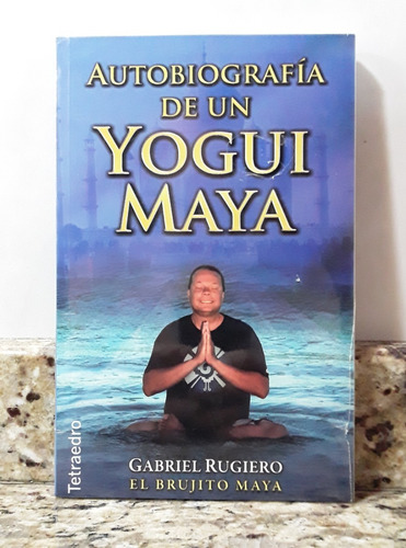 Libro Autobiografia De Un Yogi Maya - Gabriel Rugiero