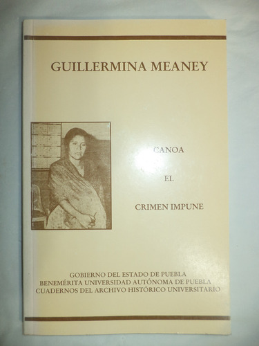 Canoa: El Crimen Impune. Guillermina Meaney. B (Usado)