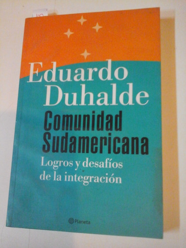 Comunidad Sudamericana- Logros Y Desafios - E. Duhalde- L228