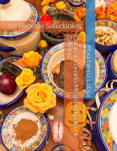 Libro: Cocinar Comida Mexicana Para El Cerebro: 50 Recetas S