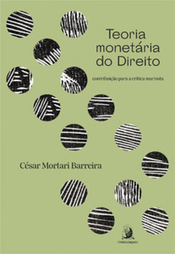 Teoria monetária do Direito: contribuição para a crítica, de Barreira Mortari. Editora ContraCorrente, capa mole em português