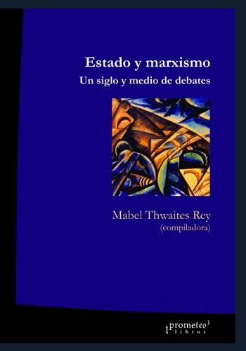 Libro: Estado Y Marxismo: Un Siglo Y Medio De Debates Una