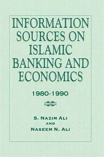 Information Sources On Islamic Banking And Economics, De Ali. S. Nazim. Editorial Taylor Francis Ltd, Tapa Blanda En Inglés