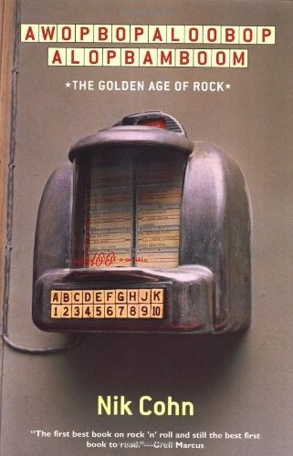 Libro Awopbopaloobop Alopbamboom: The Golden Age Of Rock