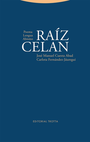 Raíz Celan - Cuesta Abad, Fernández-jáuregui