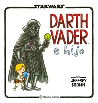 Comprar Star Wars - Darth Vader E Hijo, De Jeffrey Brown. Star Wars, Vol. 1.0. Editorial Planeta, Tapa Blanda, Edición 1.0 En Español, 2024