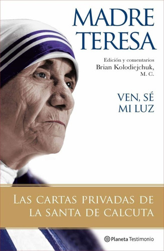 Libro Ven Se Mi Luz [ Pasta Dura ] Cartas Por Madre Teresa 