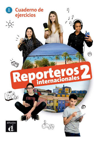 Reporteros Internacionales 2 Cuaderno De Ejercicios. A1-a2