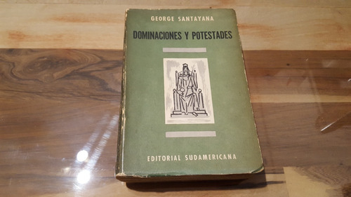 George Santayana - Dominaciones Y Potestades 1954