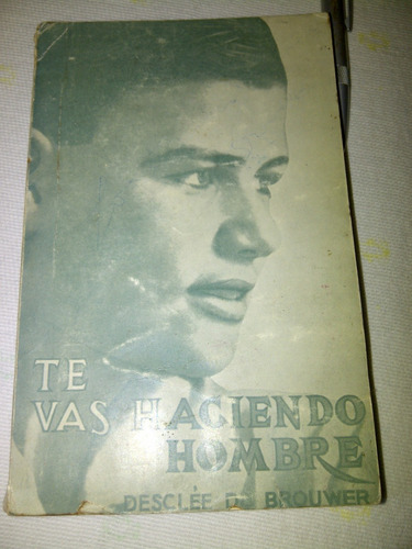 Libro Te Vas Haciendo Hombre