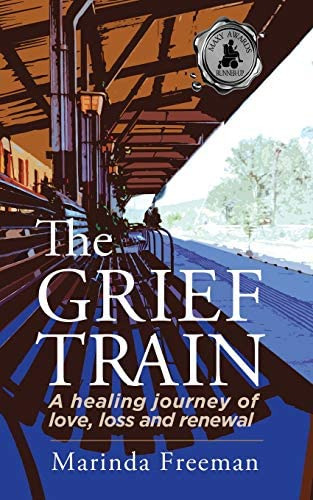 Libro: The Grief Train: A Healing Journey Of Love, Loss And