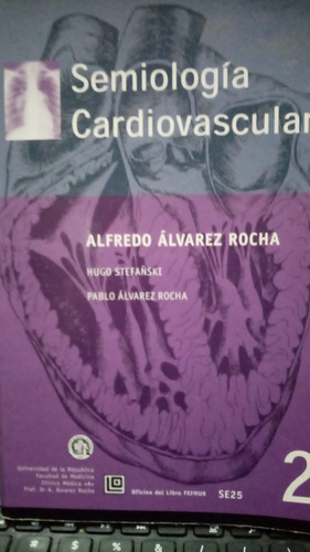 Semiologìa Cardiovascular Dr. Alvarez Rocha- En Stock