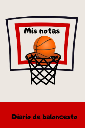 Libro: Mis Notas: Diario De Jugadores De Baloncesto | Cuader