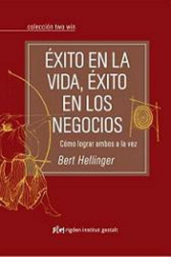 Éxito En La Vida Éxito En Los Negocios, Hellinger, Rigden