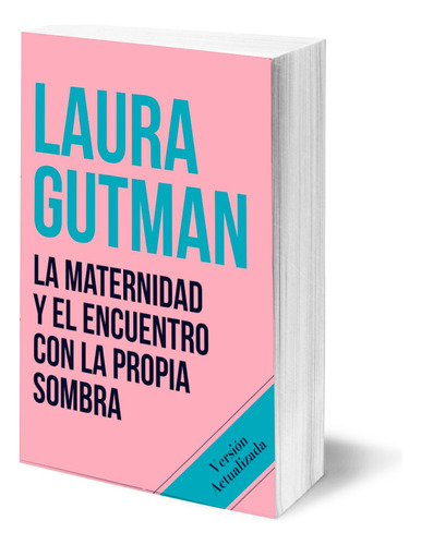 La Maternidad Y Encuentro Con Propia Sombra, Laura Gutman.