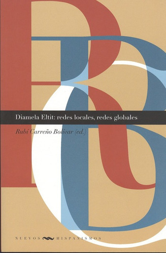 Diamela Eltit: Redes Locales, Redes Globales, De Carreño Bolívar, Rubí. Editorial Iberoamericana, Tapa Blanda, Edición 1 En Español, 2009