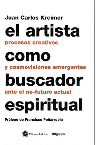 Libro - El Artistao Buscador Espiritual - Juan Carlos Kreim