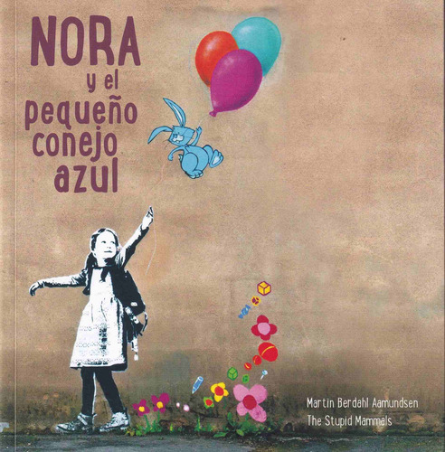 Nora Y El Pequeño Conejo Azul - Aamudsen - Ed. Marca Editora