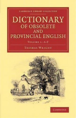 Tonary Of Obsolete And Provn Al Englsh 2 Volume Set Tonary Of Obsolete And Provn Al ..., De Thomas Wrght. Cambrdge Lbrary Colle Ton, Vol. 1. Edtoral Cambri Ge University Press, Tapa Blanda En Nglés