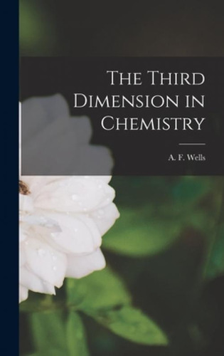 Libro The Third Dimension In Chemistry - Wells, A. F. (al...