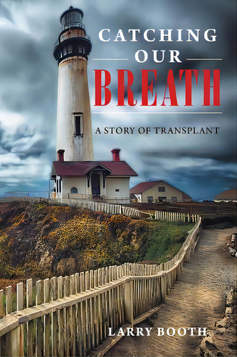 Catching Our Breath: A Story Of Transplant, De Booth, Larry. Editorial Fulton Books, Tapa Blanda En Inglés