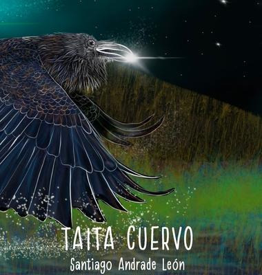 Libro Taita Cuervo Tercera Edicion - Santiago Andrade Leã³n