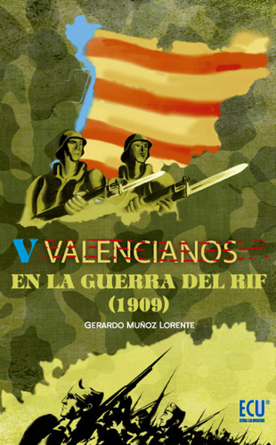 Valencianos En La Guerra Del Rif (1909)  -  Muñoz Lorente,