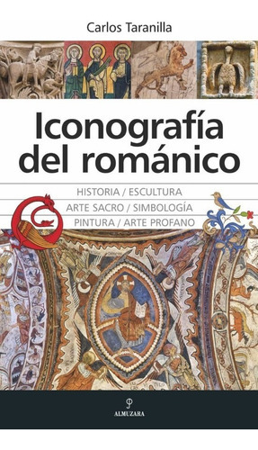 Iconografia Del Romanico, De Taranilla,carlos. Editorial Almuzara Editorial, Tapa Blanda En Español, 2023