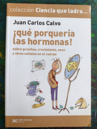 Juan Calvo / ¡ Que Porquería Las Hormonas ! / Cs Que Ladra