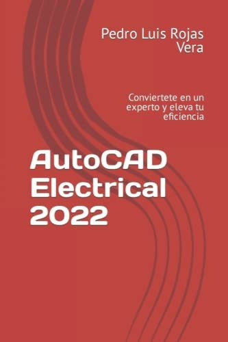Autocad Electrical 2022: Conviertete En Un Experto Y Eleva T