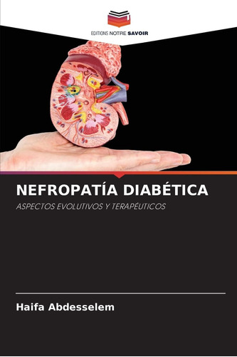 Libro: Nefropatía Diabética: Aspectos Evolutivos Y Terapéuti