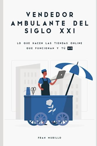 Vendedor Ambulante Del Siglo Xxi: Lo Que Hacen Las Tiendas O