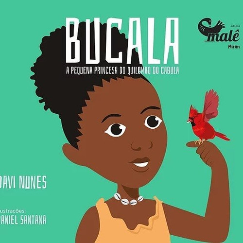 Bucala: A princesa do Quilombo do Cabula, de Nunes, Davi. Malê Editora e Produtora Cultural Ltda, capa mole em português, 2019