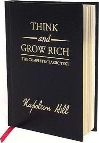 Think And Grow Rich Deluxe Edition: The Complete Classic Tex