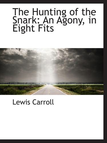 Libro:  The Hunting Of The Snark: An Agony, In Fits