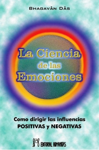 La Ciencia De Las Emociones  - Bhagavan Das - Humanitas