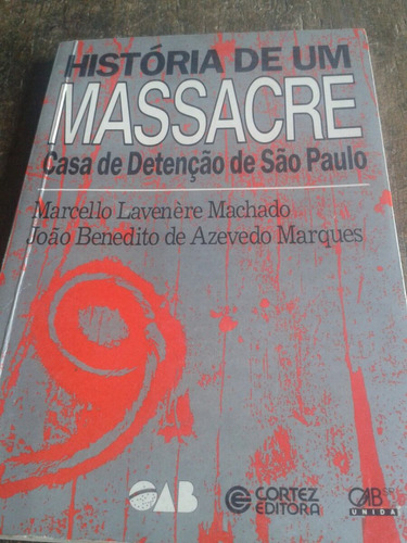 História De Um Massacre-casa De Detenção De São Paulo