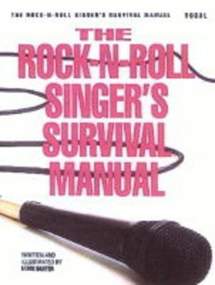 The Rock-n-roll Singer's Survival Manual - Mark Baxter