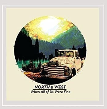 North & West When All Of Us Were Fine Usa Import Cd