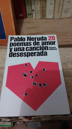 20 Poemas De Amor Y Una Cancion Desesperada Pablo Neruda