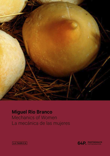 La Mecanica De Las Mujeres - Miguel Rio Branco