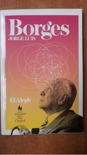 El Aleph Jorge Luis Borges Clarín 