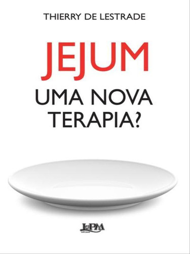 Jejum - Uma Nova Terapia?, De Lestrade, Thierry De. Editora L±, Capa Mole Em Português