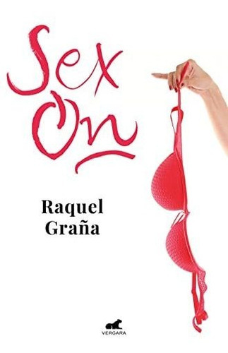 Sex-on (libro Práctico), De Graña, Raquel. Editorial Vergara, Tapa Tapa Blanda En Español