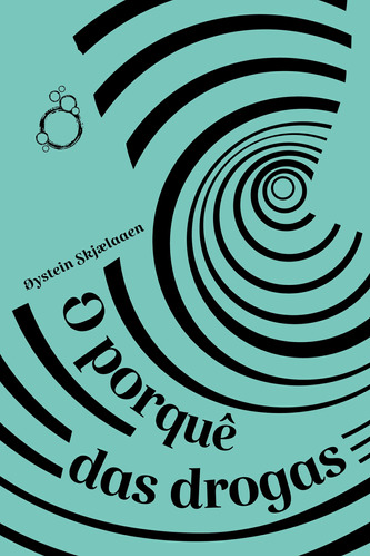 O porque das drogas, de Skjælaaen, Øystein. Editora Rua do Sabão Eireli, capa mole em português, 2022